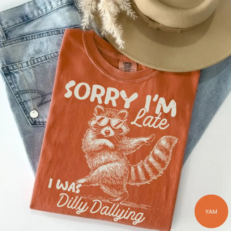 Comfort Colors Funny Raccoon Sorry I'm Late I Was Dilly Dallying T-Shirt, Sarcastic Humor Tee, Cute Trash Panda Graphic Shirt, Trendy Meme Gift