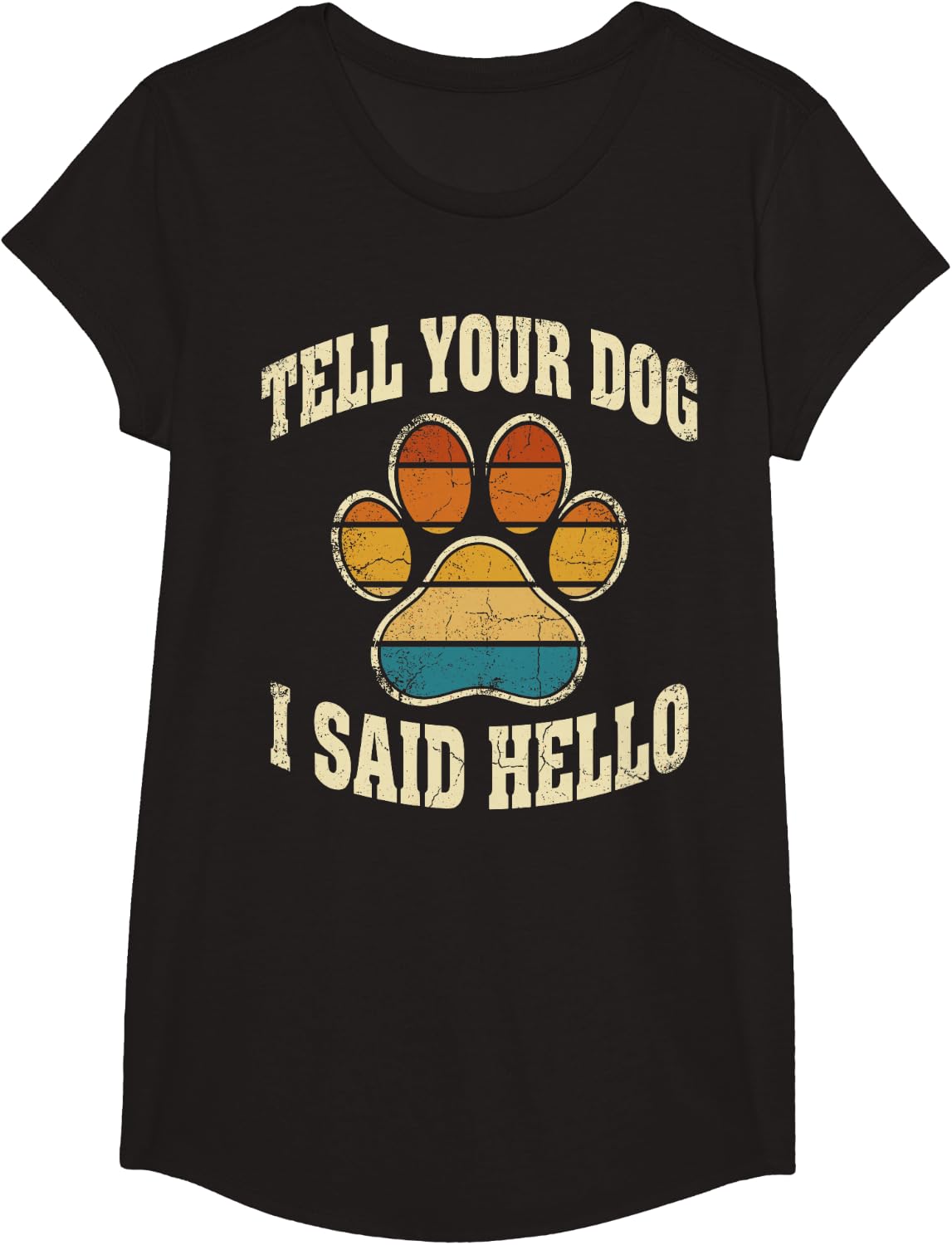 Tell Your Dog I Said Hello T-Shirt