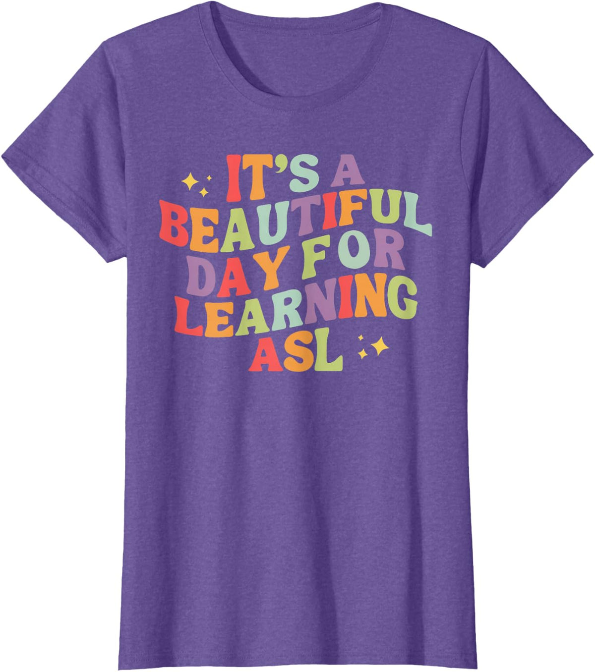 It's A Beautiful Day For Learning ASL Sign Language Deaf T-Shirt