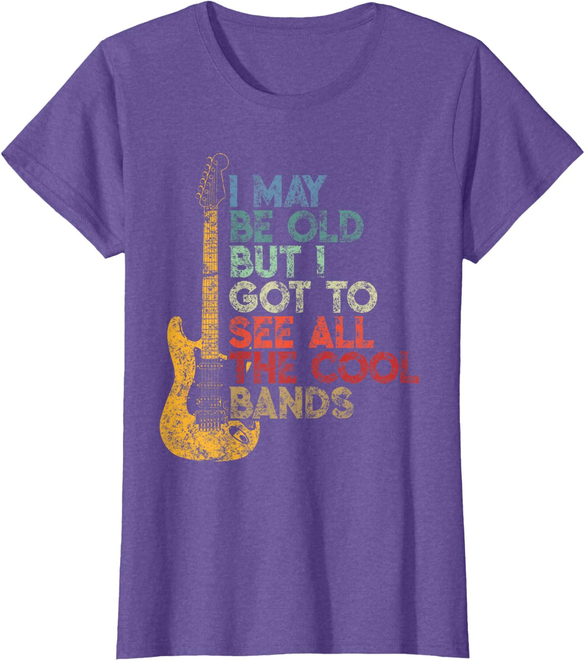 I May Be Old But I Got To See All The Cool Bands Distressed T-Shirt