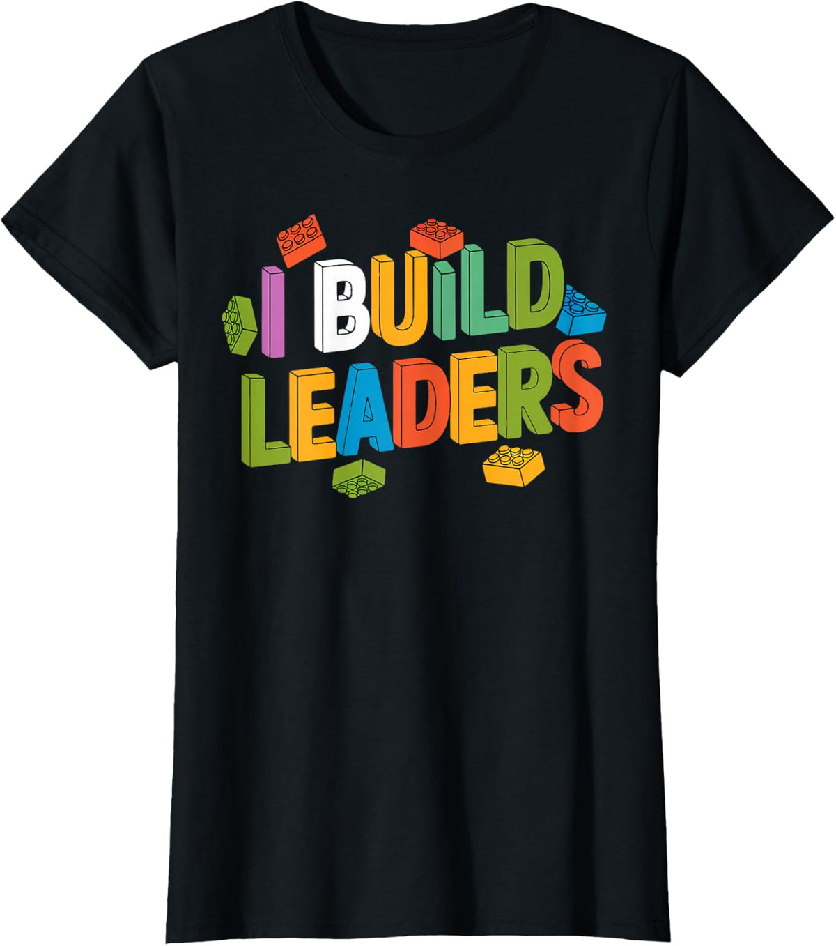 I Build Leaders Teacher Brick Builder Bricks Building Blocks T-Shirt