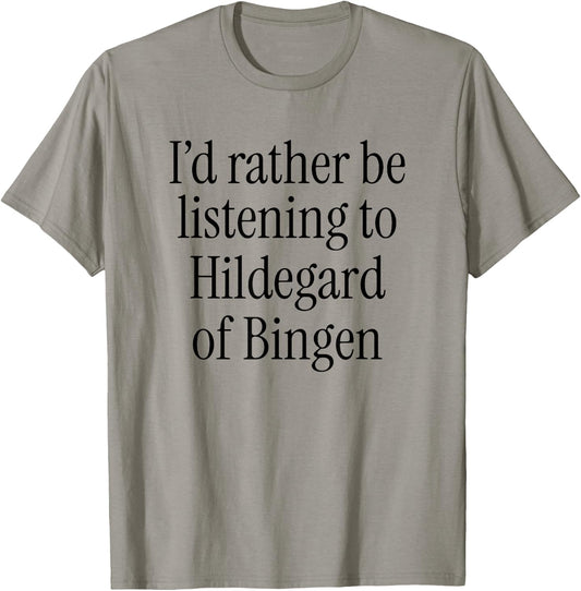 Saint Hildegard of Bingen Classical Music Composer Meme T-Shirt