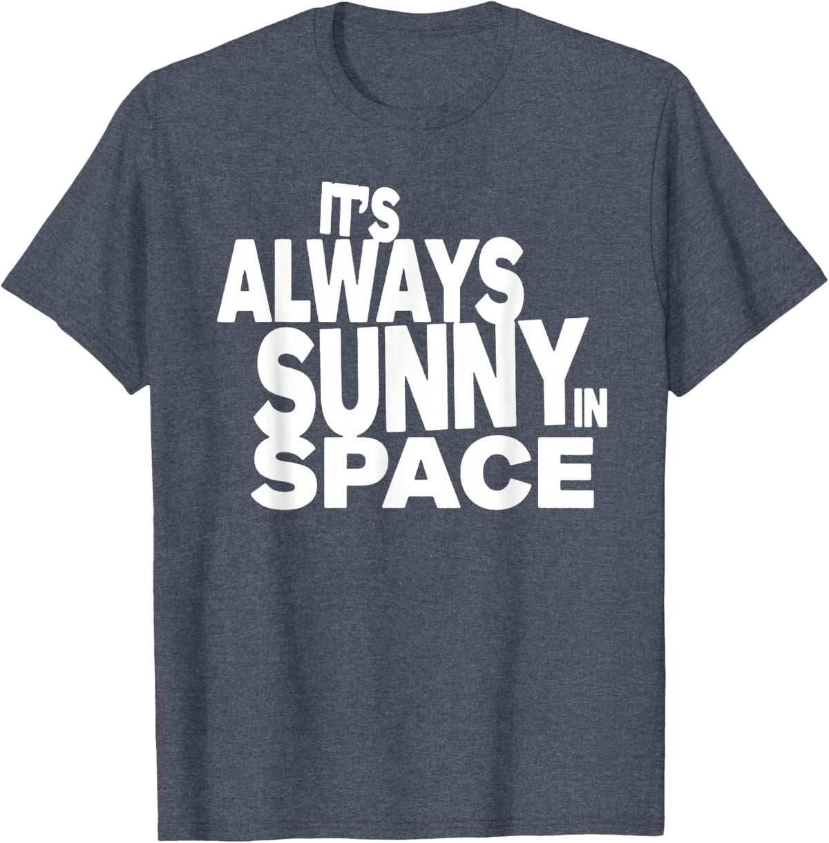 It's Always Sunny in Space Orbital Data Center T-Shirt