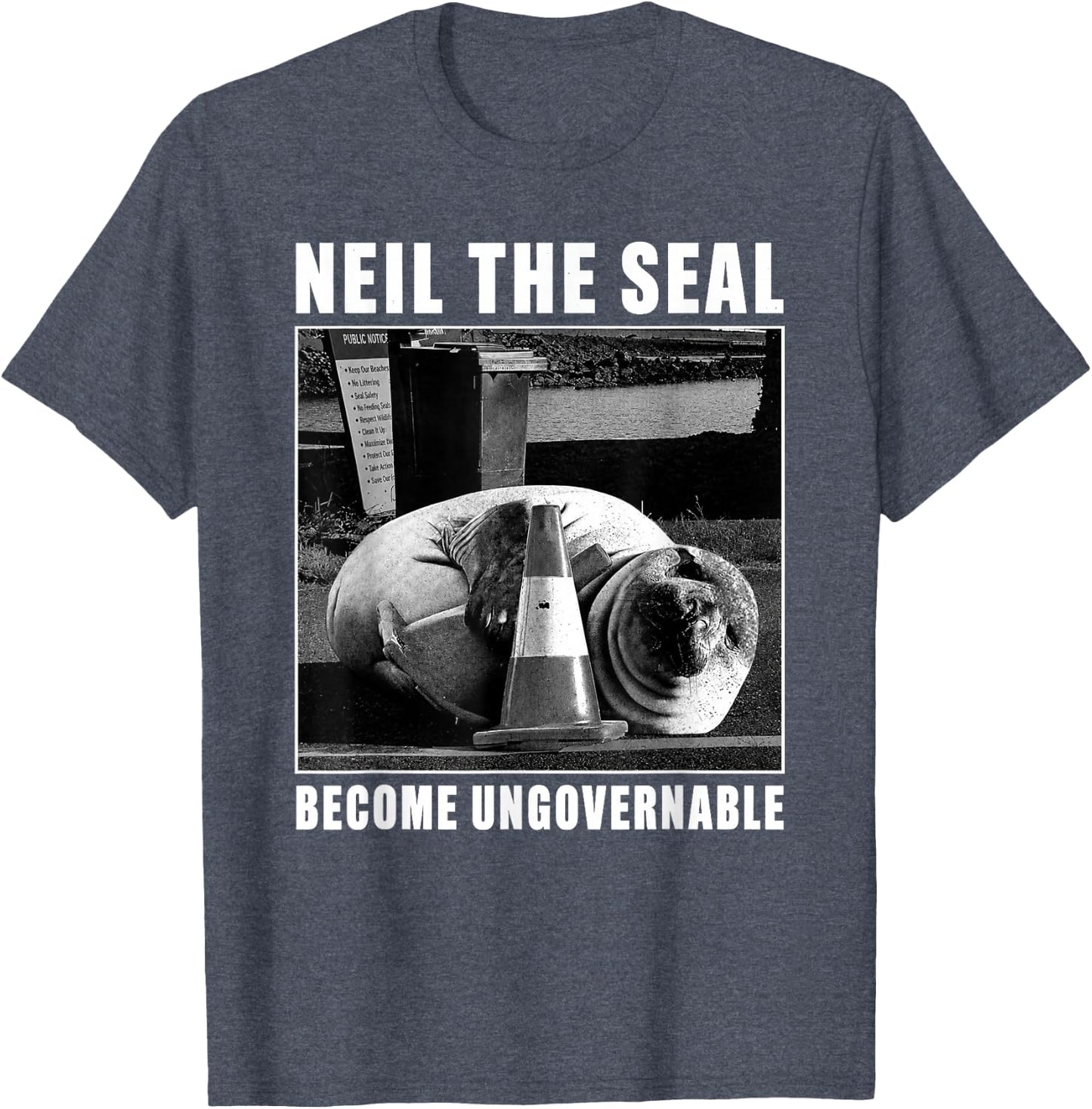 Neil The Seal Become Ungovernable Funny Meme Art T-Shirt