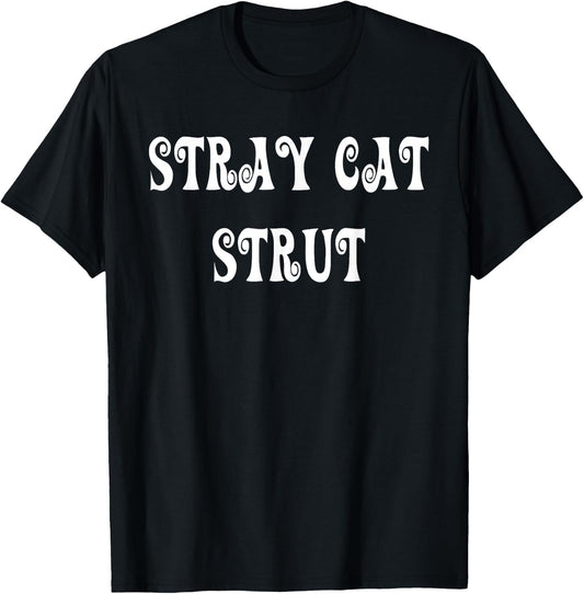 Stray Cat Strut T-Shirt