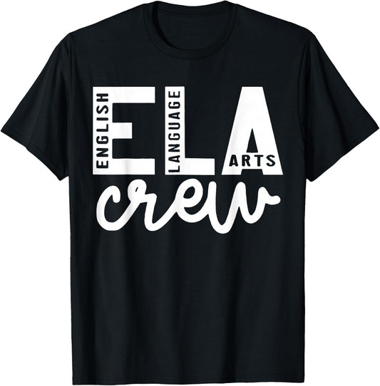 English Language Art Teacher Crew ELA Squad English Teacher T-Shirt