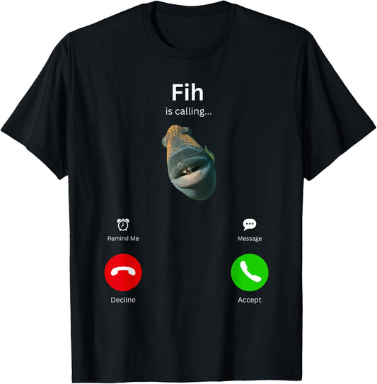 Fih is Calling Funny Misspelled Fish Meme Fih Fish Calling T-Shirt