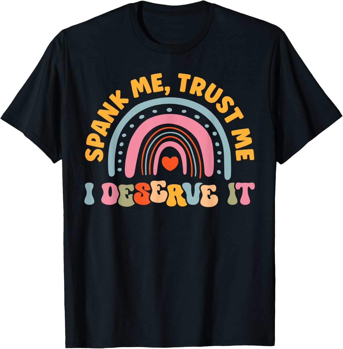 Funny Spank Me Trust Me I Deserve it Sarcastic Humour for T-Shirt