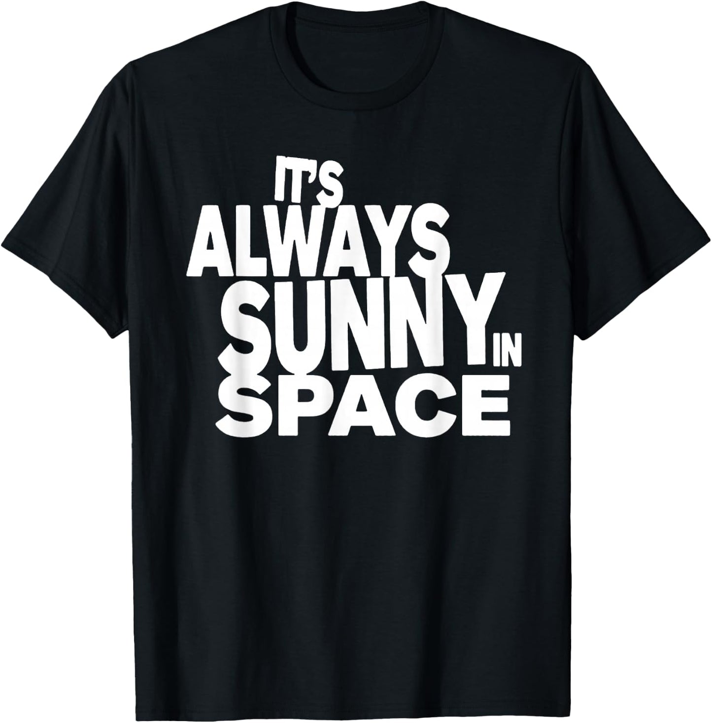 It's Always Sunny in Space Orbital Data Center T-Shirt