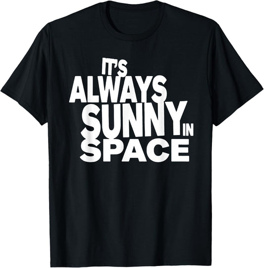 It's Always Sunny in Space Orbital Data Center T-Shirt